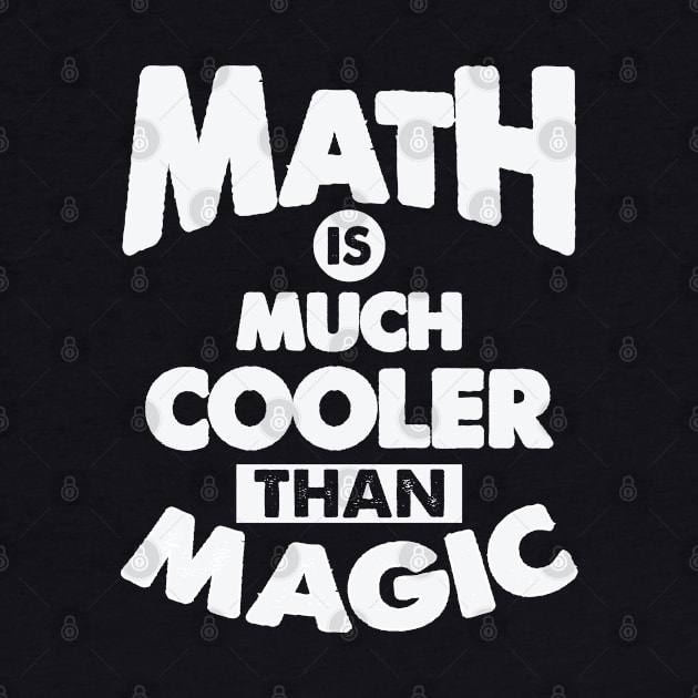 Math Is Much Cooler Than Magic - Remix by Whimsical Thinker